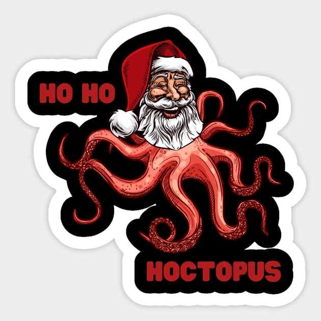 Santa Claus Ho Ho Hoctopus Octopus Ho Ho Ho Hohoho Jolly Santa Weird Alien Tentacles Octopi Funny Christmas Gift for Weirdos Laughing Santa Sticker by nathalieaynie